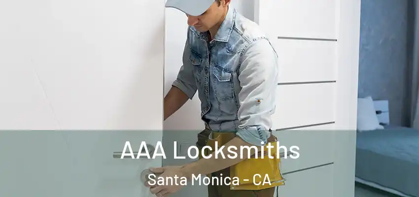  AAA Locksmiths Santa Monica - CA
