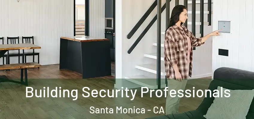  Building Security Professionals Santa Monica - CA