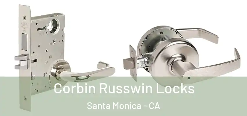  Corbin Russwin Locks Santa Monica - CA