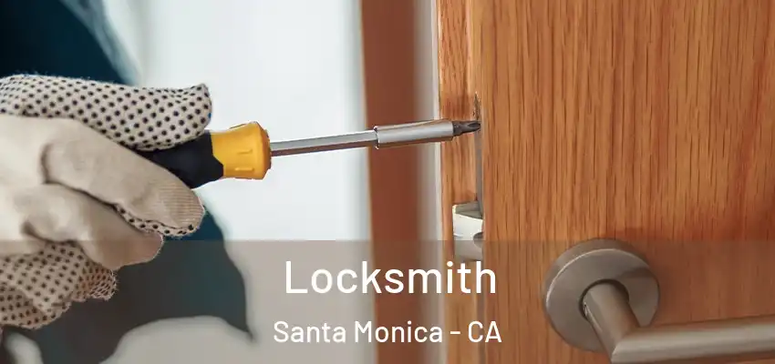  Locksmith Santa Monica - CA