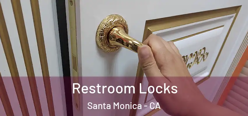  Restroom Locks Santa Monica - CA