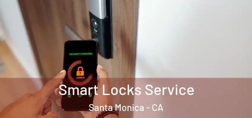  Smart Locks Service Santa Monica - CA