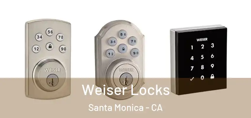  Weiser Locks Santa Monica - CA