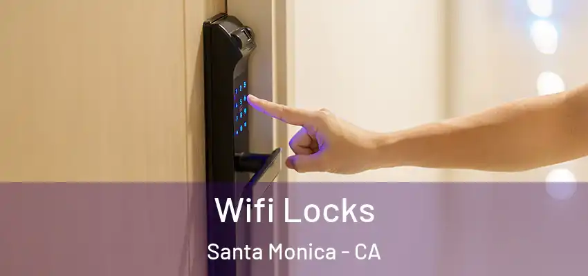  Wifi Locks Santa Monica - CA
